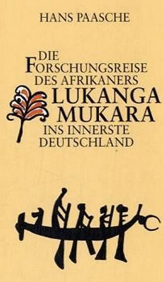 Buchcover: Hans Paasche: Die Forschungsreise des Afrikaners Lukanga Mukara ins innerste Deutschland. Geschildert in Briefen Lukanga Mukaras an den König Ruoma von Kitara. Donat Verlag, 1984 7. Aufl. Bremen.