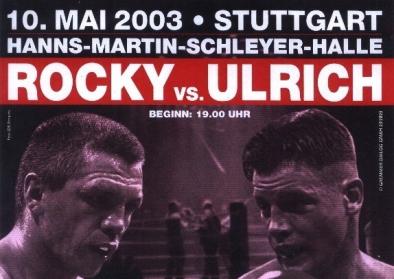Rocky vs. Thomas Ulrich, IBF-Interkontinentale Meisterschaft im Halbschwergewicht, 10.05.2003, Stuttgart Rocky vs. Thomas Ulrich, IBF-Interkontinentale Meisterschaft im Halbschwergewicht, 10.05.2003, Stuttgart